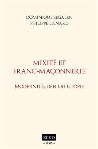 Mixité et Franc-Maçonnerie. Modernité, défi ou utopie