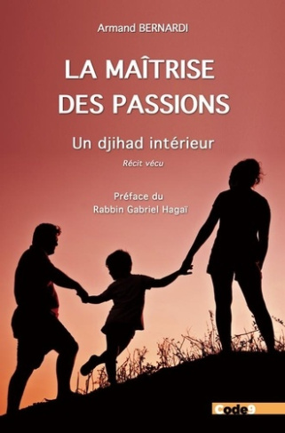 La maîtrise des passions. Un djihad intérieur
