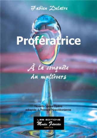 Profératrice. A la conquête du multivers