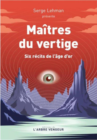 Maîtres du vertige. Six récits de l'âge d'or