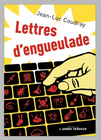 Lettres d'engueulade. Un guide littéraire, Edition revue et augmentée