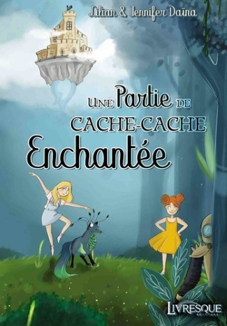 UNE PARTIE DE CACHE-CACHE ENCHANTEE - COUVERTURE SOUPLE
