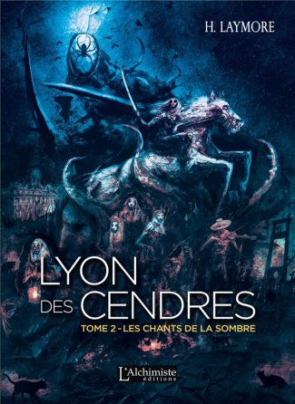 Lyon des Cendres Tome 2 : Les chants de la Sombre