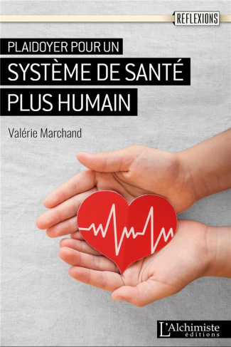 Plaidoyer pour un système de santé plus humain. Soigner sans se nier soi