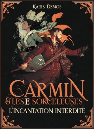 Carmin et les e-Sorceleuses - L'incantation interdite