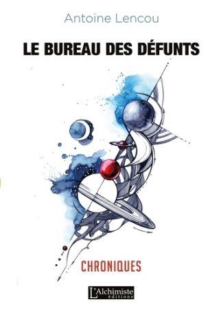 Le bureau des défunts. Chroniques