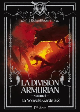 La division armurian. Tome 1, La nouvelle garde (2e partie)
