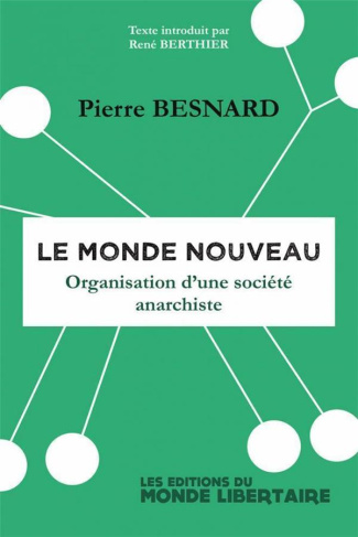 Le monde nouveau. Organisation d'une société anarchiste