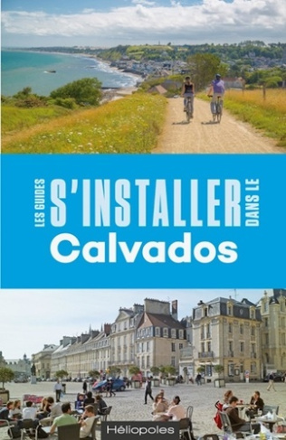 S'installer dans le Calvados. 2e édition