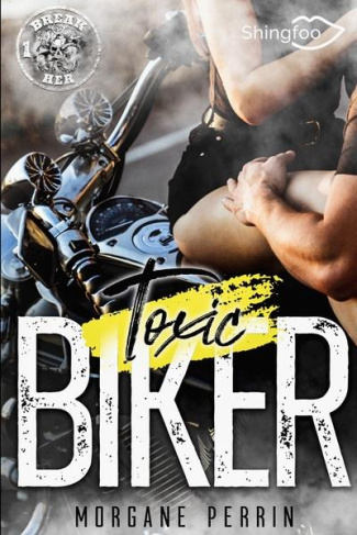 Toxic Biker 1. Break Her