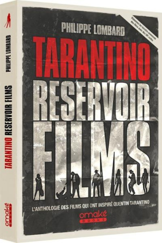 Tarantino Réservoir films. L'anthologie des films qui ont inspiré Quentin Tarantino