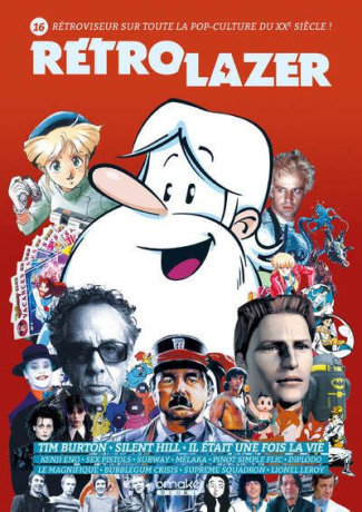 Rétro Lazer N° 16 : Tim Burton, Silent Hill, Il était une fois la vie