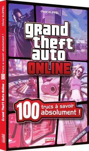 Grand Theft Auto Online. 100 trucs à savoir absolument !