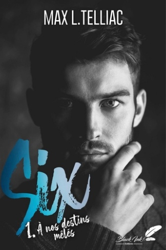 Six Tome 1 : A nos destins mêlés
