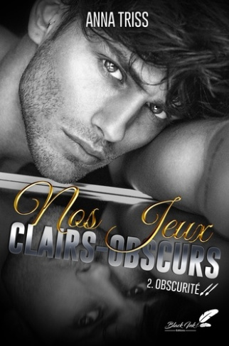 Nos jeux clairs-obscurs Tome 2 : Obscurité