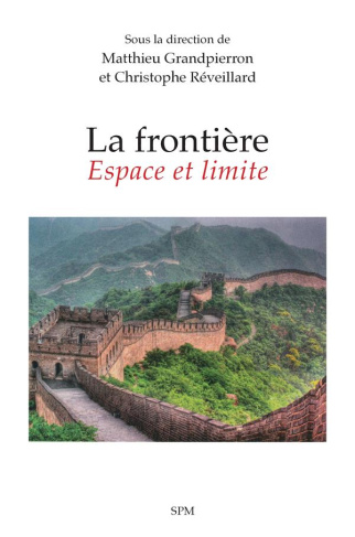La frontière : espace et limite. Approches géopolitiques et perspectives comparées