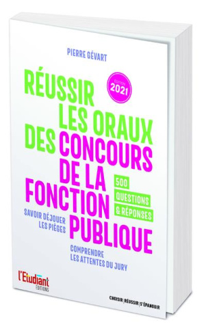 Réussir les oraux des concours de la fonction publique. Edition 2021