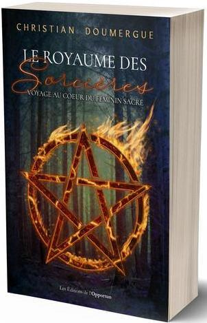 Le royaume des sorcières. Voyage au coeur du féminin sacré