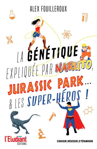 La génétique expliquée par Naruto, Jurassic Park... & les super-héros !