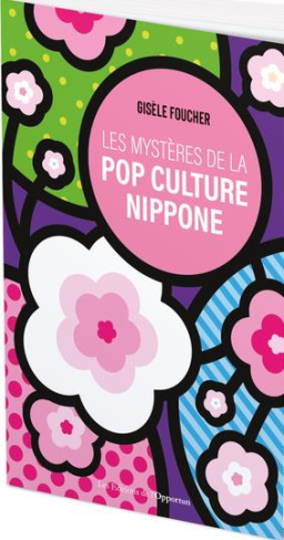 Les mystères de la pop culture nippone