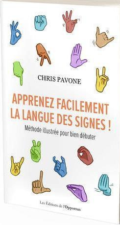 Apprenez facilement la langue des signes ! Méthode illustrée pour bien débuter