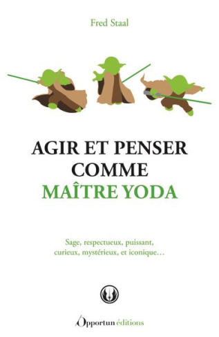 Agir et penser comme Maître Yoda