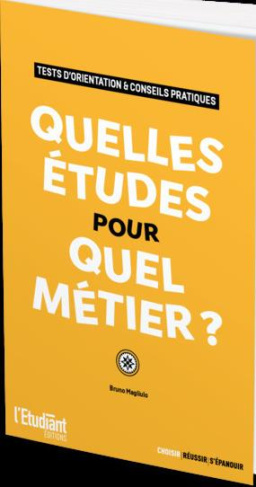 Quelles études pour quel métier ? Tests d'orientation & conseils pratiques