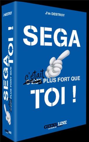 SEGA C'était plus fort que toi