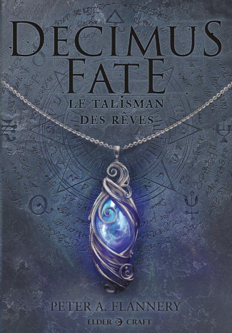 Decimus Fate Tome 1 : Le Talisman des rêves