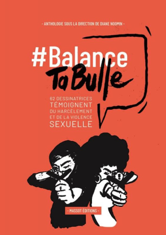 Balance ta bulle. 62 dessinatrices témoignent du harcèlement et de la violence sexuelle