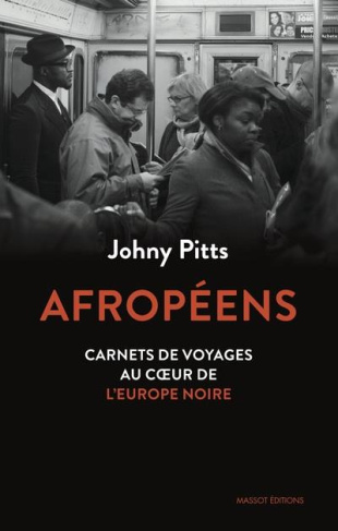 Afropéens. Carnets de voyage au coeur de l'Europe noire