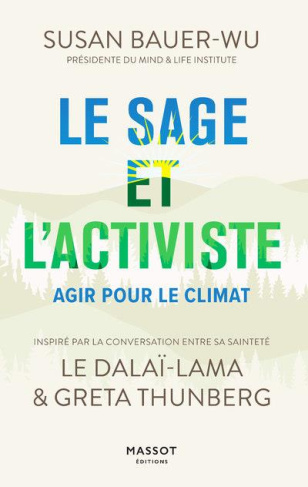 Le sage et l'activiste. Agir pour le climat. Inspirée par la conversation entre Sa Sainteté le Dalaï