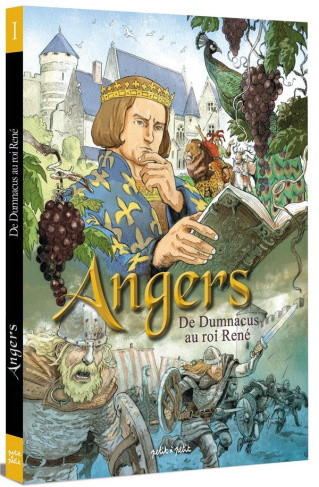 Angers Tome 1 : De Dumnacus au roi René. De 51 av. J.-C. à 1480