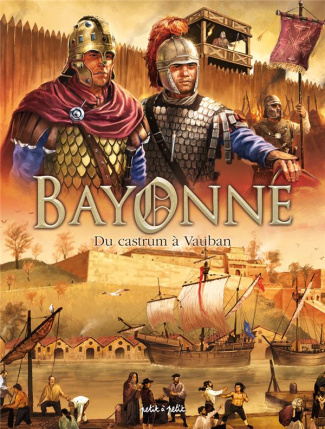 Bayonne T1, Du Castrum à Vauban