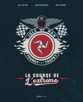 La course de l'extrême. Isle of Man Tourist Trophy