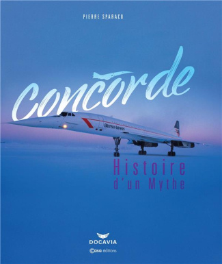 Concorde. Histoire d'un mythe