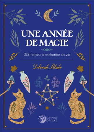 Une année de magie. 366 façons d'enchanter sa vie