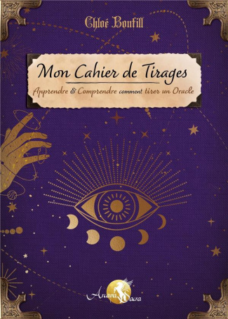 Mon cahier de tirages. Apprendre & comprendre comment tirer un oracle