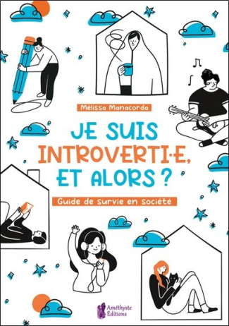 Je suis introverti.e, et alors ? Guide de survie en société