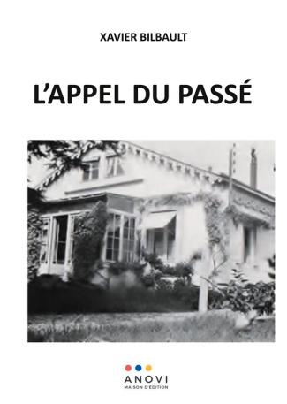 L'appel du passé. Souvenirs et témoignages des années 40