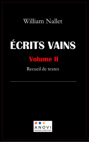 Ecrits vains Tome 2 : Recueil de textes