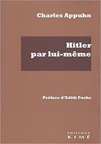 Hitler par lui-même d'après son livre "Mein Kampf"