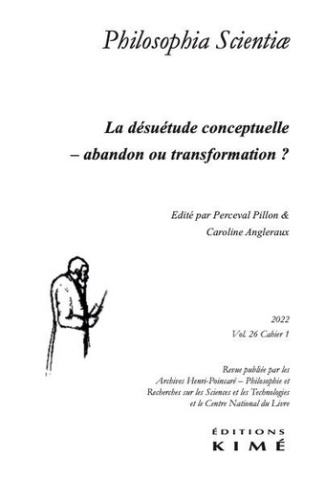 Philosophia Scientiae Volume 26 N° 1/2022 : La désuétude conceptuelle : abandon ou transformation ?