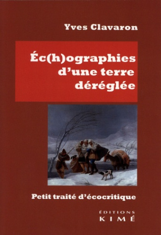 Ec(h)o-graphies d'une terre déréglée. Petit traité d'écocritique, 1e édition