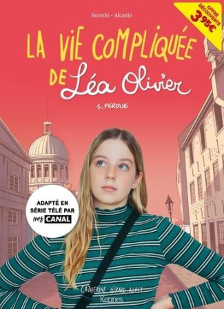 La Vie compliquée de Léa Olivier Tome 1 : Perdue - Offre découverte (CANAL  ).