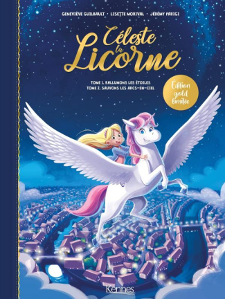 Céleste la licorne Tome 1 et 2 : Rallumons les étoiles ; Sauvons les arcs-en-ciel