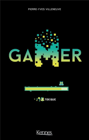 Gamer Tome 9 : Toxique. Avec un extrait de Anna Caritas en cadeau