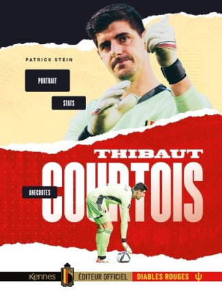 Thibaut Courtois. Portrait, anecdotes, stats