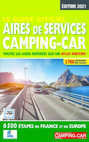 Le guide officiel Aires de services camping-car. Edition 2021