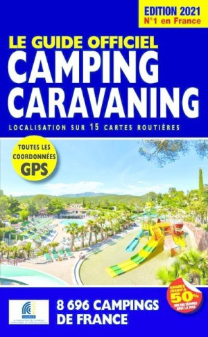 Le Guide Officiel Camping Caravaning. Edition 2021